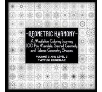 Geometric Harmony: Meditative Coloring Journey:: 100 Pcs Mandala, Sacred Geomety and Islamic Geometry Shapes