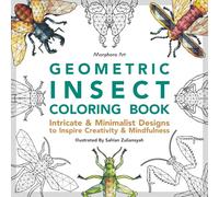Geometric Insect Coloring Book: Intricate & Minimalist Designs to Inspire Creativity & Mindfulness (Geometric Animal Coloring Book Series by Morphora Art)