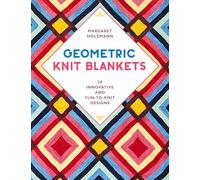 Geometric Knit Blankets: 30 Innovative and Fun-to-Knit Designs