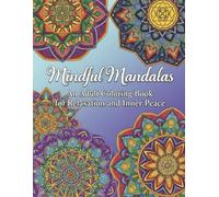 Geometric Mandala Harmony: 50 Intricate Designs for Relaxation and Mindfulness: Coloring book for adults relaxation