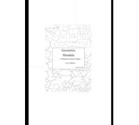 Geometric Mandala - Level: difficult: Difficult Geometric Mandala - A Creative Challenge for Skilled Artists Seeking Relaxation & Expression
