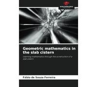 Geometric mathematics in the slab cistern: Learning mathematics through the construction of a slab cistern