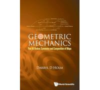 Geometric Mechanics - Part Iii: Broken Symmetry And Composition Of Maps: 0 (Advanced Textbooks In Mathematics)