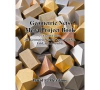 Geometric Nets Mega Project Book: 257 Geometric Nets to Copy, Cut Out, Fold, and Assemble (Math Books for Children)