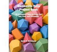 Geometric Nets Project Book: 80 Geometric Nets to Copy, Cut Out, Fold, and Assemble (Math Books for Children)