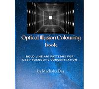 Geometric Optical Illusion Coloring Book: Bold Line Art Patterns for Deep Focus and Concentration (Creative Coloring Collection)