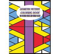 Geometric Patterens Coloring Book: Relaxing Geometric Patterns for Adults | Stress Relief Coloring Pages for Mindfulness & Creativity