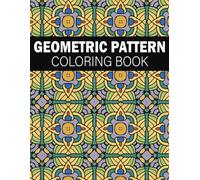 Geometric Pattern Coloring Book: 48 Mindfulness Designs for Adult Relaxation and Stress Relief