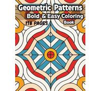 Geometric Patterns Bold & Easy Coloring book: Relaxing Geometric Designs for Stress Relief and Creative Mindfulness