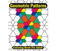 Geometric Patterns Coloring Book For Adult: Calming Geometric Art for Mindfulness, Stress Relief, and Creative Relaxation.