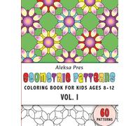 Geometric Patterns Coloring Book for Kids Ages 8-12 (Volume 1): 60 Fun and Easy Geometric Designs, Shapes and Patterns for Relaxation and Creative Coloring