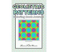 Geometric Patterns Coloring Book Journal: Second Edition