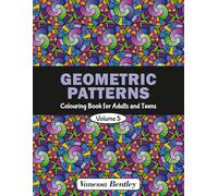 Geometric Patterns Colouring Book for Adults and Teens - Volume 5: 50 Designs for Stress Relief and Relaxation (Geometric Patterns - Colouring Books for Adults and Teens)