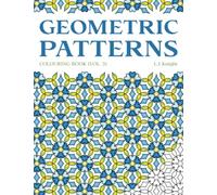 Geometric Patterns Colouring Book (Volume 2): 50 Fun Repeating Pattern Designs for Creative Stress Relief