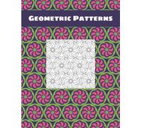 Geometric Patterns: Easy to Detailed Coloring Book for All Ages