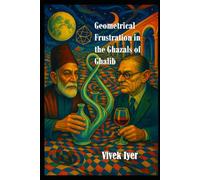 Geometrical Frustration in the Ghazals of Ghalib: A Socioproctological Investigation (Socioproctological Investigations)