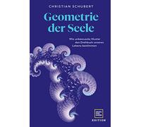 Geometrie der Seele: Wie unbewusste Muster das Drehbuch unseres Lebens bestimmen