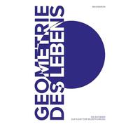 GEOMETRIE DES LEBENS: Ein Ratgeber zur Kunst der Selbstführung