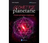 Geometrie planetarie. Il suono, gli aspetti e i nodi lunari (Increspature)