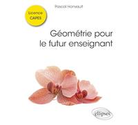 Géométrie pour le futur enseignant: Licence, CAPES : écrit, oral (Références sciences)