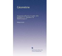 Géométrie: Programme officiel du 27 juillet 1905. Seconde C-D. -Première C-D. Mathématiques A