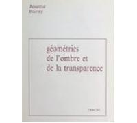 Géométries De Lombre Et De La Transparence (ebook)