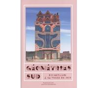 Géométries Sud: Du Mexique à la Terre de Feu