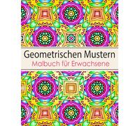 Geometrischen Mustern Malbuch: für Erwachsene, 50 Motiven zum Ausmalen for Stress Relief and Relaxation