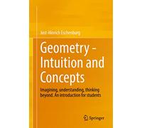 Geometry - Intuition and Concepts: Imagining, understanding, thinking beyond. An introduction for students: 1 (Mathematics Study Resources)