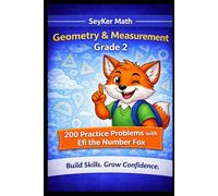 Geometry & Measurement Workbook Grade 2: A SeyKer Math Workbook: 200 Practice Problems with Efi the Number Fox (SeyKer Math: 200 Practice Problems)
