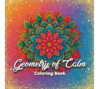 Geometry of Calm: Coloring Book