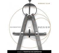 Geometry of Design /anglais: Studies in Proportion and Composition (Design Briefs)