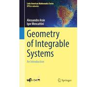 Geometry of Integrable Systems: An Introduction (Latin American Mathematics Series)