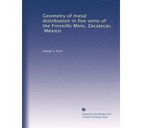 Geometry of metal distribution in five veins of the Fresnillo Mine, Zacatecas, Mexico
