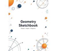 Geometry Sketchbook: Notebook for Students. Half Lined Half Blank for Angles, Shapes & Diagrams. | 8.5 x 11, 100 Pages | Great for Doodling, Sketching, Workbook Help and Beginner Topology
