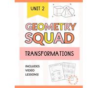 Geometry Transformations Workbook: Translations, Reflections, Rotations, and Dilations for Grades 8-12 (Geometry Squad)