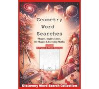 Geometry Word Searches - Discovery Word Search Collection: Shapes, Angles, Lines, Patterns, 3D Shapes & Everyday Maths (The Wandering Wonderers Discovery Word Search Collection)