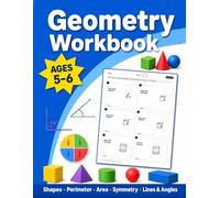 Geometry Workbook for Beginners: More Than 1,000 Practice Exercises in Shapes, Lines, Angles, Triangles, Quadrilaterals, Polygons, Circles, Perimeter, Area, Volume with Answer Key