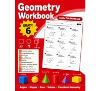 Geometry Workbook for Grade 6: More Than 1,000 Practice Problems in Angles, Triangles, Quadrilaterals, Circles, Polygons, Area, Surface Area, Volume, ... Geometry with Answer Key | Ages 11-12