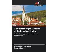 Geomorfologia urbana di Dehradun, India: Analisi del paesaggio urbano su un conoide paleoalluvionale