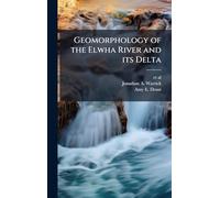 Geomorphology of the Elwha River and its Delta