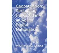Geopatriation: Reclaiming the Cloud in an Age of Digital Nationalism