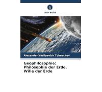 Geophilosophie: Philosophie der Erde, Wille der Erde