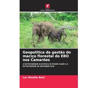 Geopolítica da gestão do maciço florestal do EBO nos Camarões: a territorialidade económica do Estado-nação e a territorialidade da identidade local
