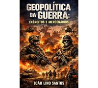 Geopolítica da Guerra: Exércitos e Mercenários