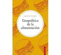 Geopolítica de la alimentación | Gilles Fumey