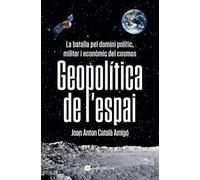 Geopolitica De L'espai: La batalla pel domini polític, militar i econòmic del cosmos: 90 (Inspira)