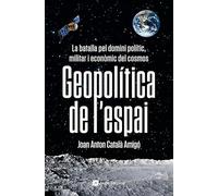 Geopolitica De L'espai: La batalla pel domini polític, militar i econòmic del cosmos: 90 (Inspira)