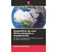 Geopolítica de uma África atrasada e empobrecida: Do trágico ao heptágono NACH SIM para a salvação dos países e povos africanos