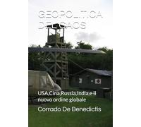 GEOPOLITICA DEL CAOS: USA,Cina,Russia,India,e il nuovo ordine globale (Aforismi)